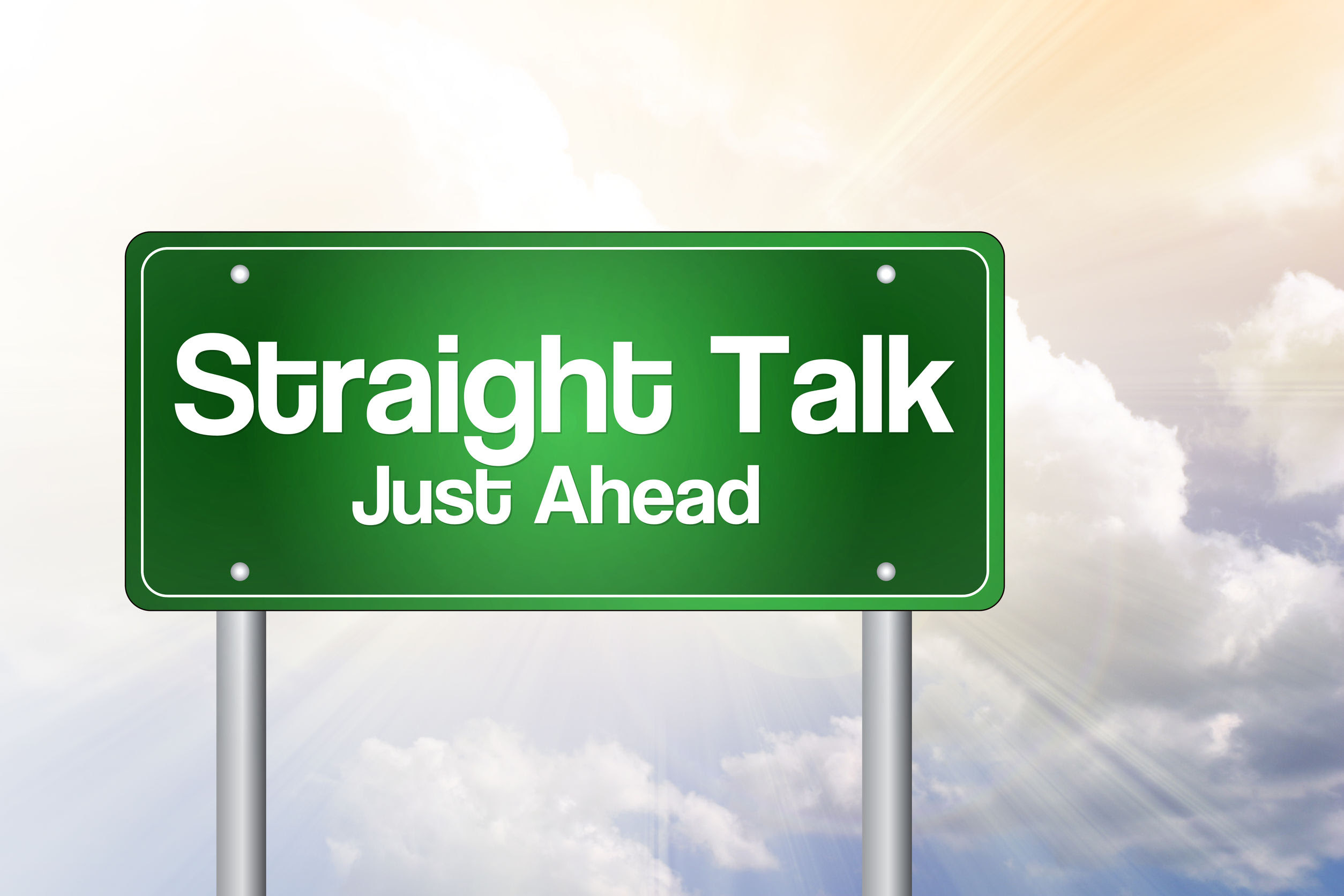 Straight Talk Ahead (not for your customers eyes)